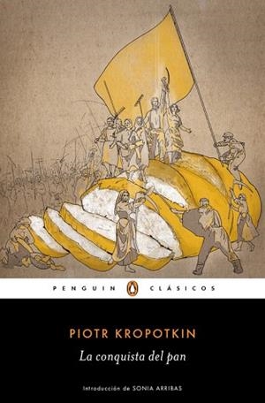 LA CONQUISTA DEL PAN | 9788491053538 | PIOTR KROPOTKIN | Llibres Parcir | Librería Parcir | Librería online de Manresa | Comprar libros en catalán y castellano online