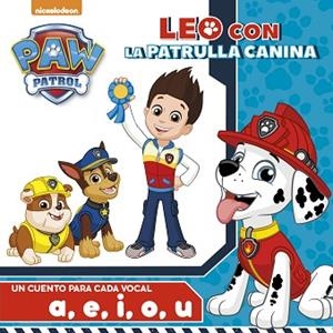 PAW PATROL. UN CUENTO PARA CADA VOCAL: A, E, I ,O ,U (LEO CON LA PATRULLA CANINA | 9788448847524 | NICKELODEON | Llibres Parcir | Llibreria Parcir | Llibreria online de Manresa | Comprar llibres en català i castellà online