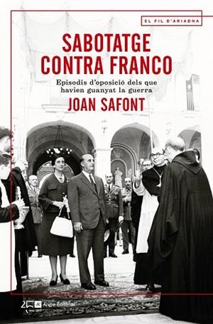 SABOTATGE CONTRA FRANCO | 9788415307914 | SAFONT PLUMED, JOAN | Llibres Parcir | Librería Parcir | Librería online de Manresa | Comprar libros en catalán y castellano online