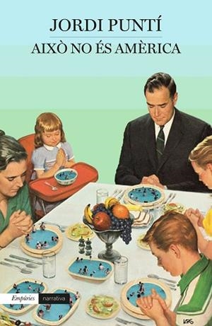 AIXÒ NO ÉS AMÈRICA | 9788417016166 | PUNTÍ, JORDI | Llibres Parcir | Llibreria Parcir | Llibreria online de Manresa | Comprar llibres en català i castellà online