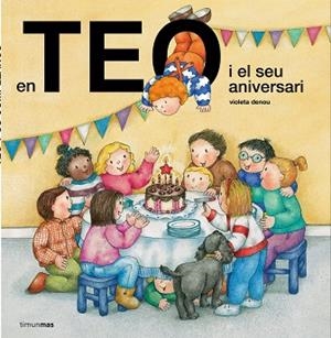 EN TEO I EL SEU ANIVERSARI | 9788491373254 | DENOU, VIOLETA | Llibres Parcir | Llibreria Parcir | Llibreria online de Manresa | Comprar llibres en català i castellà online
