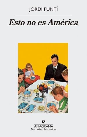 ESTO NO ES AMÉRICA | 9788433998415 | PUNTÍ, JORDI | Llibres Parcir | Llibreria Parcir | Llibreria online de Manresa | Comprar llibres en català i castellà online