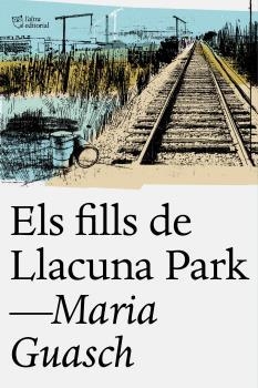 FILLS DE LLACUNA PARK, ELS | 9788494655678 | GUASCH SURRIBAS, MARIA | Llibres Parcir | Llibreria Parcir | Llibreria online de Manresa | Comprar llibres en català i castellà online