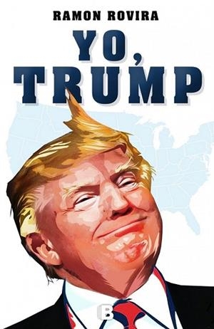 YO, TRUMP | 9788466662130 | ROVIRA, RAMÓN | Llibres Parcir | Llibreria Parcir | Llibreria online de Manresa | Comprar llibres en català i castellà online