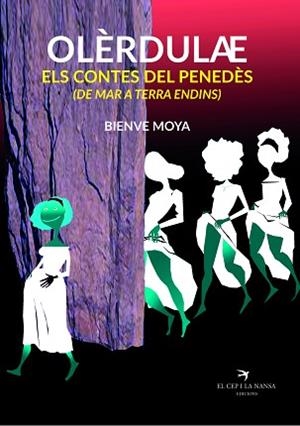OLÈRDULAE. ELS CONTES DEL PENEDÈS (DE MAR A TERRA ENDINS) | 9788417000325 | MOYA DOMÈNECH, BIENVE | Llibres Parcir | Librería Parcir | Librería online de Manresa | Comprar libros en catalán y castellano online