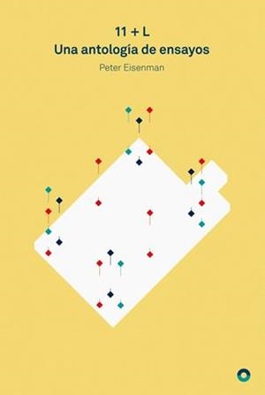 11+L. UNA ANTOLOGÍA DE ENSAYOS | 9788494527432 | EISENMAN, PETER | Llibres Parcir | Librería Parcir | Librería online de Manresa | Comprar libros en catalán y castellano online