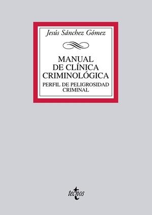 MANUAL DE CLÍNICA CRIMINOLÓGICA | 9788430954605 | SÁNCHEZ GÓMEZ, JESÚS | Llibres Parcir | Llibreria Parcir | Llibreria online de Manresa | Comprar llibres en català i castellà online