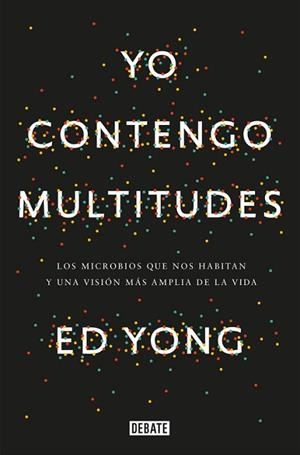 YO CONTENGO MULTITUDES | 9788499927664 | ED YONG | Llibres Parcir | Llibreria Parcir | Llibreria online de Manresa | Comprar llibres en català i castellà online