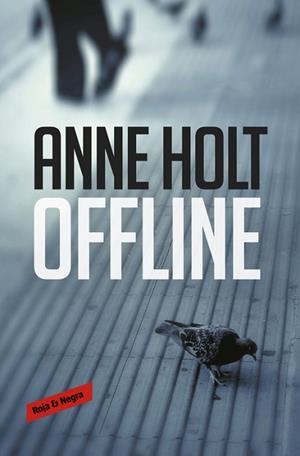 OFFLINE (HANNE WILHELMSEN 9) | 9788416709984 | ANNE HOLT | Llibres Parcir | Librería Parcir | Librería online de Manresa | Comprar libros en catalán y castellano online