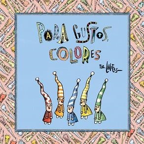 PARA GUSTOS, COLORES | 9788466341851 | LINIERS | Llibres Parcir | Llibreria Parcir | Llibreria online de Manresa | Comprar llibres en català i castellà online