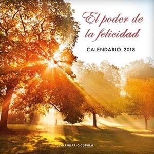 CALENDARIO EL PODER DE LA FELICIDAD 2018 | 9788448023522 | AA. VV. | Llibres Parcir | Librería Parcir | Librería online de Manresa | Comprar libros en catalán y castellano online