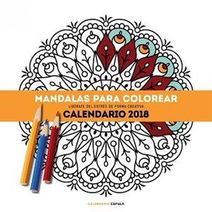 CALENDARIO MANDALAS PARA COLOREAR 2018 | 9788448023546 | AA. VV. | Llibres Parcir | Librería Parcir | Librería online de Manresa | Comprar libros en catalán y castellano online