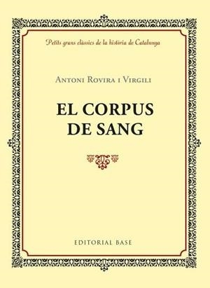 EL CORPUS DE SANG | 9788416587957 | ROVIRA I VIRGILI, ANTONI | Llibres Parcir | Llibreria Parcir | Llibreria online de Manresa | Comprar llibres en català i castellà online