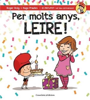 PER MOLTS ANYS, LEIRE! | 9788490346594 | ROIG CéSAR, ROGER | Llibres Parcir | Librería Parcir | Librería online de Manresa | Comprar libros en catalán y castellano online