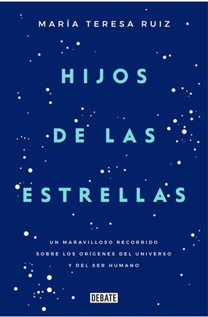 HIJOS DE LAS ESTRELLAS | 9788499927749 | MARíA TERESA RUIZ | Llibres Parcir | Llibreria Parcir | Llibreria online de Manresa | Comprar llibres en català i castellà online