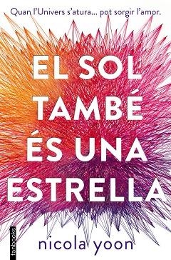 EL SOL TAMBé éS UNA ESTRELLA | 9788416716524 | YOON, NICOLA | Llibres Parcir | Librería Parcir | Librería online de Manresa | Comprar libros en catalán y castellano online
