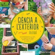 CIÈNCIA A L'EXTERIOR PER  A NENS | 9788434213999 | HEINECKE, LIZ LEE | Llibres Parcir | Llibreria Parcir | Llibreria online de Manresa | Comprar llibres en català i castellà online