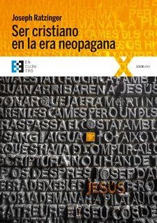SER CRISTIANO EN LA ERA NEOPAGANA | 9788490551899 | RATZINGER, JOSEPH | Llibres Parcir | Librería Parcir | Librería online de Manresa | Comprar libros en catalán y castellano online