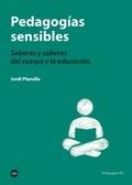 PEDAGOGíAS SENSIBLES | 9788447541188 | PLANELLA RIBERA, JORDI | Llibres Parcir | Llibreria Parcir | Llibreria online de Manresa | Comprar llibres en català i castellà online