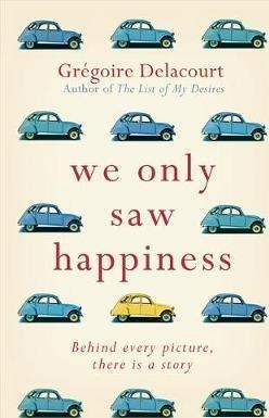 WE ONLY SAW HAPPINESS | 9781474600996 | DELACOURT GREGO | Llibres Parcir | Librería Parcir | Librería online de Manresa | Comprar libros en catalán y castellano online