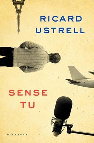 SENSE TU | 9788416430635 | RICARD USTRELL | Llibres Parcir | Llibreria Parcir | Llibreria online de Manresa | Comprar llibres en català i castellà online