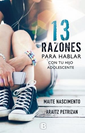 13 RAZONES PARA HABLAR CON TU HIJO ADOLESCENTE | 9788466662352 | NASCIMENTO, MAITE/PETRIZAN, ARAITZ | Llibres Parcir | Llibreria Parcir | Llibreria online de Manresa | Comprar llibres en català i castellà online