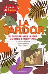 LA TARDOR | 9788497664875 | GUINDULAIN RIFA, CLARA/GUINDULAIN RIFA, PIA | Llibres Parcir | Llibreria Parcir | Llibreria online de Manresa | Comprar llibres en català i castellà online