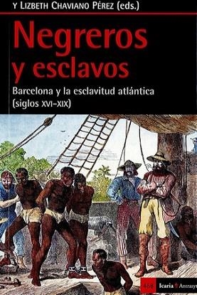 NEGREROS Y ESCLAVOS | 9788498887884 | RODRIGO Y ALHARILLA, MARTIN/ CHAVIANO PéREZ, LIZBETH J. | Llibres Parcir | Llibreria Parcir | Llibreria online de Manresa | Comprar llibres en català i castellà online