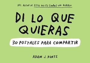 DI LO QUE QUIERAS. 30 POSTALES PARA COMPARTIR | 9788401020278 | ADAM J. KURTZ | Llibres Parcir | Llibreria Parcir | Llibreria online de Manresa | Comprar llibres en català i castellà online