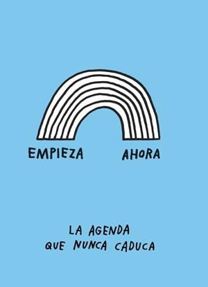 EMPIEZA AHORA. LA AGENDA QUE NUNCA CADUCA | 9788401020261 | ADAM J. KURTZ | Llibres Parcir | Llibreria Parcir | Llibreria online de Manresa | Comprar llibres en català i castellà online