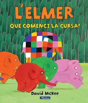 QUE COMENCI LA CURSA! (L'ELMER. ÀLBUM IL.LUSTRAT) | 9788448847395 | DAVID MCKEE | Llibres Parcir | Llibreria Parcir | Llibreria online de Manresa | Comprar llibres en català i castellà online