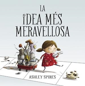 LA IDEA MéS MERAVELLOSA | 9788448848767 | ASHLEY SPIRES | Llibres Parcir | Llibreria Parcir | Llibreria online de Manresa | Comprar llibres en català i castellà online