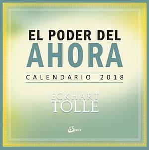 CALENDARIO 2018, EL PODER DEL AHORA | 9788484457053 | TOLLE, ECKHART | Llibres Parcir | Librería Parcir | Librería online de Manresa | Comprar libros en catalán y castellano online