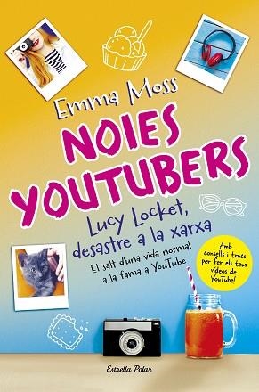 NOIES YOUTUBERS. LUCY LOCKET, DESASTRE A LA XARXA | 9788491373599 | MOSS, EMMA | Llibres Parcir | Librería Parcir | Librería online de Manresa | Comprar libros en catalán y castellano online