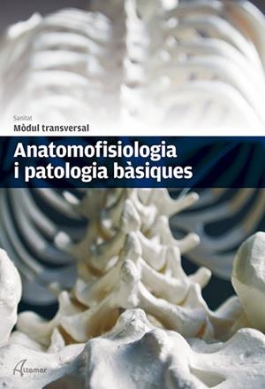 ANATOMOFISIOLOGIA I PATOLOGIA BàSIQUES. | 9788415309680 | ALTAMAR | Llibres Parcir | Librería Parcir | Librería online de Manresa | Comprar libros en catalán y castellano online