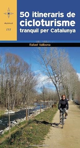 50 ITINERARIS DE CICLOTURISME TRANQUIL PER CATALUNYA | 9788490346532 | VALLBONA I SALLENT, RAFAEL | Llibres Parcir | Llibreria Parcir | Llibreria online de Manresa | Comprar llibres en català i castellà online