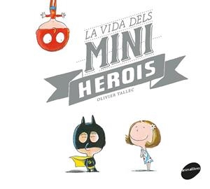 LA VIDA DELS MINIHEROIS | 9788416844449 | TALLEC, OLIVIER | Llibres Parcir | Llibreria Parcir | Llibreria online de Manresa | Comprar llibres en català i castellà online