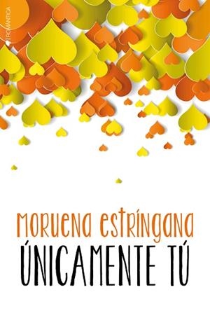 ÚNICAMENTE TÚ | 9788416384808 | MORUENA ESTRIGANA | Llibres Parcir | Llibreria Parcir | Llibreria online de Manresa | Comprar llibres en català i castellà online