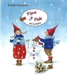 PIPA Y PELE EN LA NIEVE | 9788494758904 | DRESCHER, DANIELA | Llibres Parcir | Librería Parcir | Librería online de Manresa | Comprar libros en catalán y castellano online