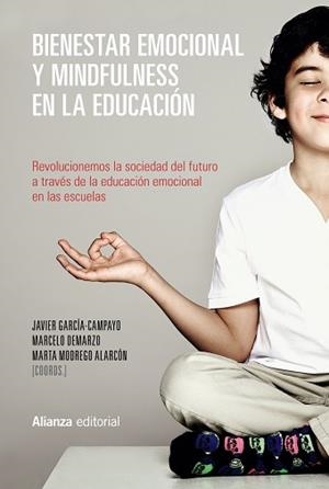BIENESTAR EMOCIONAL Y MINDFULNESS EN LA EDUCACIóN | 9788491048893 | GARCíA-CAMPAYO, JAVIER / DEMARZO, MARCELO / MODREGO ALARCóN, MARTA | Llibres Parcir | Librería Parcir | Librería online de Manresa | Comprar libros en catalán y castellano online