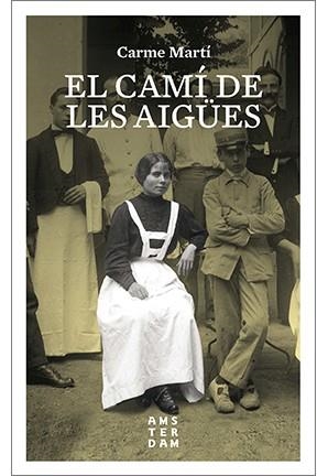 EL CAMí DE LES AIGüES | 9788416743551 | MARTí I CANTí, CARME | Llibres Parcir | Librería Parcir | Librería online de Manresa | Comprar libros en catalán y castellano online