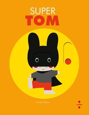 C-SUPER TOM | 9788466142878 | DENEUX, XAVIER | Llibres Parcir | Llibreria Parcir | Llibreria online de Manresa | Comprar llibres en català i castellà online