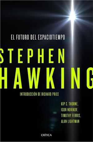 EL FUTURO DEL ESPACIOTIEMPO | 9788498929119 | HAWKING, STEPHEN/THORNE, KIP S./NOVIKOV, IGOR/FERRISS, TIMOTHY/LIGHTMAN, ALAN | Llibres Parcir | Llibreria Parcir | Llibreria online de Manresa | Comprar llibres en català i castellà online