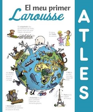 EL MEU PRIMER ATLES LAROUSSE | 9788416984411 | LAROUSSE EDITORIAL | Llibres Parcir | Llibreria Parcir | Llibreria online de Manresa | Comprar llibres en català i castellà online