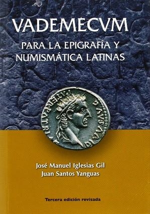 VADEMéCUM PARA LA EPIGRAFíA Y NUMISMáTICA LATINAS | 9788461259724 | IGLESIAS GIL, JOSé MANUEL / SANTOS, JUAN | Llibres Parcir | Librería Parcir | Librería online de Manresa | Comprar libros en catalán y castellano online