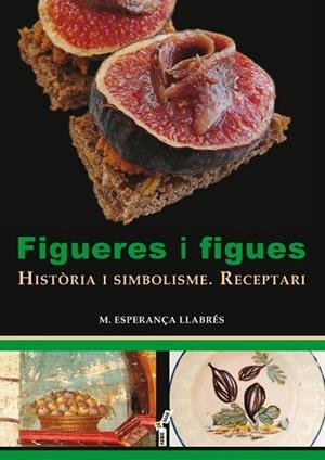 FIGUERES I FIGUES | 9788417113049 | LLABRéS TERRASSA, MARIA ESPERANçA | Llibres Parcir | Librería Parcir | Librería online de Manresa | Comprar libros en catalán y castellano online