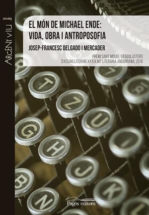 EL MóN DE MICHAEL ENDE: VIDA, OBRA I ANTROPOSOFIA | 9788499758862 | DELGADO MERCADER, JOSEP-FRANCESC | Llibres Parcir | Llibreria Parcir | Llibreria online de Manresa | Comprar llibres en català i castellà online
