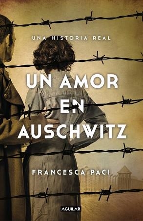 UN AMOR EN AUSCHWITZ | 9788403517509 | FRANCESCA PACI | Llibres Parcir | Llibreria Parcir | Llibreria online de Manresa | Comprar llibres en català i castellà online