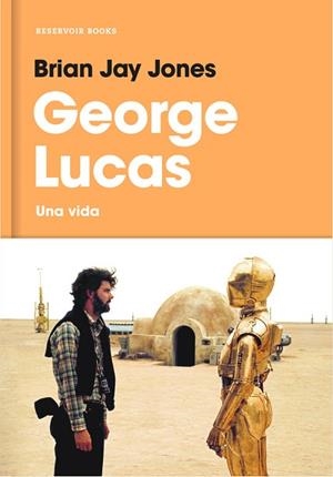 GEORGE LUCAS | 9788416709519 | BRIAN JAY JONES | Llibres Parcir | Llibreria Parcir | Llibreria online de Manresa | Comprar llibres en català i castellà online