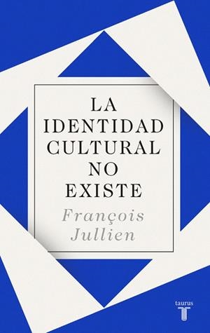 LA IDENTIDAD CULTURAL NO EXISTE | 9788430619160 | FRANçOIS JULLIEN | Llibres Parcir | Llibreria Parcir | Llibreria online de Manresa | Comprar llibres en català i castellà online